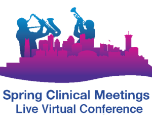 National Spring Clinical Meetings @ Live Virtual Conference